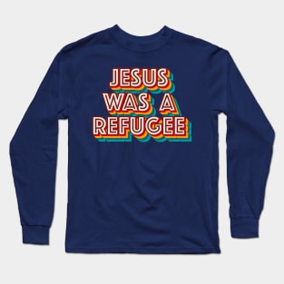 Jesus Was A Refuge Long Sleeve T-Shirt